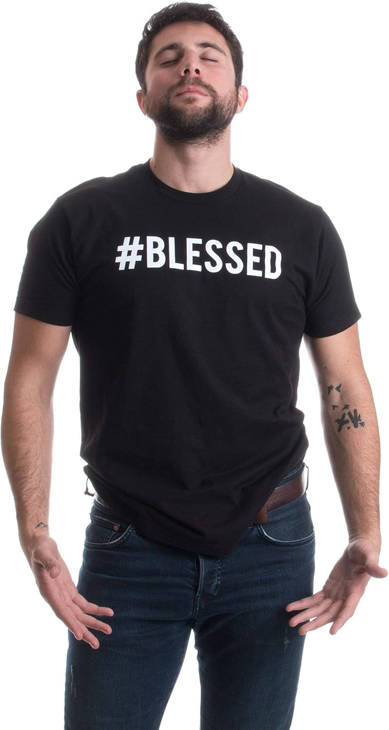 #Blessed | Christian Humor, Humble Hash Tag Twitter Good Life Unisex T-Shirt